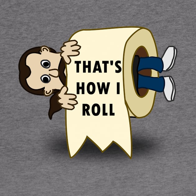 Cool This Is How I Roll | Funny Toilet Paper Joke Lover Gift by Trendy_Designs